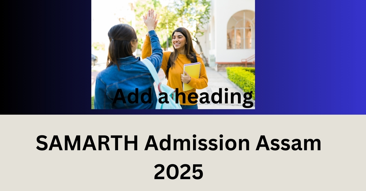 SAMARTH Admission Assam 2025