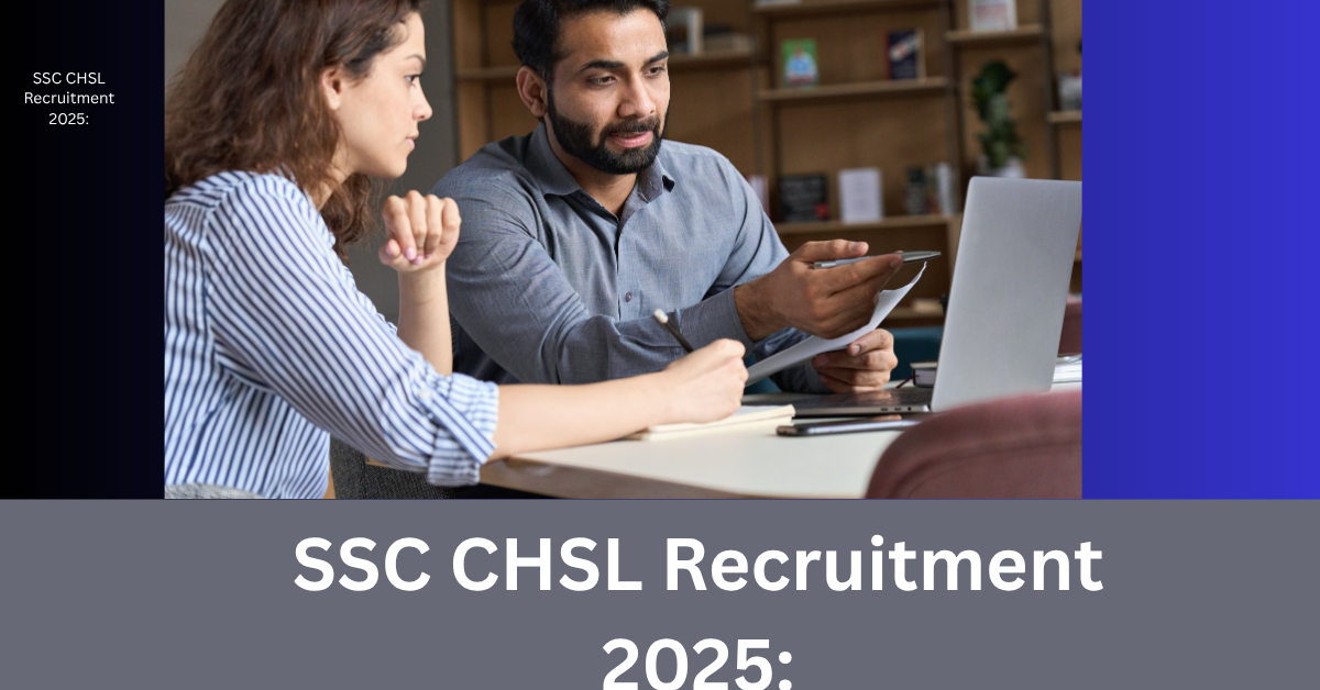 SSC CHSL Recruitment 2025: