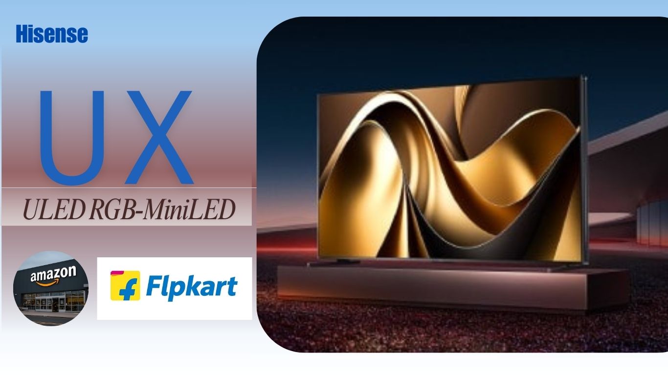 Hisense Unveils Revolutionary ₹30 Lakh Flagship UX ULED TV with RGB Mini-LED in India