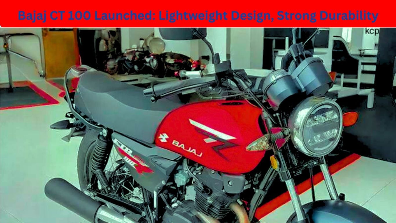 Bajaj CT 100 Launched: Lightweight Design, Strong Durability & Affordable EMI