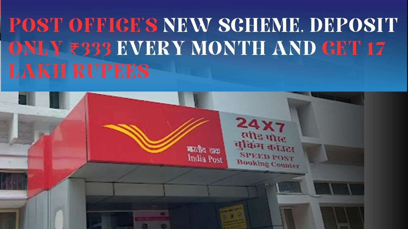 Post Office’s New Scheme: Smart ₹333 Monthly Plan for a Profitable ₹17 Lakh Future