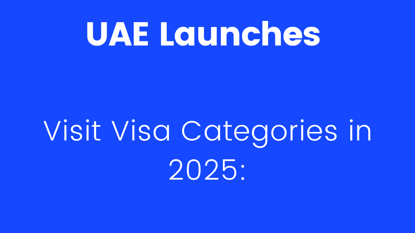 UAE 2025 new visit visa categories and entry permit reforms explained.”